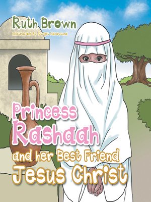 cover image of Princess Rashaah and Her Best Friend Jesus Christ